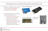 Heterogeneous and Reconfigurable Computing Lab Mission: Develop practices and tools to harness emerging processing technologies Emerging technologies address.