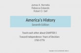 America’s History Seventh Edition Teach each other about CHAPTER 5 Toward Independence: Years of Decision 1763-1776 Copyright © 2011 by Bedford/St. Martin’s.