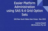 Easier Platform Administration using SAS 9.4 Grid Option Sets SAS New South Wales User Group - Nov 2015 Andrew Howell ANJ Solutions Pty Ltd.
