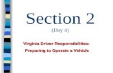 Section 2 (Day 4) Virginia Driver Responsibilities: Preparing to Operate a Vehicle.