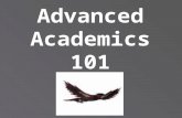 Advanced Academics 101. Middle School Overview  Middle School Pre AP courses are intended to appropriately challenge high-achieving learners and prepare.