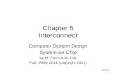 Soc 5.1 Chapter 5 Interconnect Computer System Design System-on-Chip by M. Flynn & W. Luk Pub. Wiley 2011 (copyright 2011)