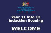 Year 11 Into 12 Induction Evening WELCOME. Headteacher Mrs L Johnson Ms A Whittington Director of Sixth Form Ms A Dent Pastoral Deputy Head Teacher.