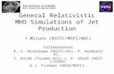 General Relativistic MHD Simulations of Jet Production Y.Mizuno (NSSTC/MSFC/NRC) Collaborators K.-I. Nishikawa (NSSTC/UA), P. Hardee(UA), S. Koide (Toyama.