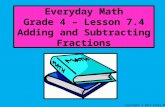 Everyday Math Grade 4 – Lesson 7.4 Adding and Subtracting Fractions Copyright © 2012 Kelly Mott.