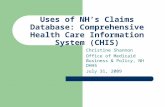 Uses of NH’s Claims Database: Comprehensive Health Care Information System (CHIS) Christine Shannon Office of Medicaid Business & Policy, NH DHHS July.