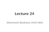 Lecture 24 Electronic Business (MGT-485). Recap – Lecture 23 E-Business Strategy: Formulation – External Assessment Key External Factors Relationships.