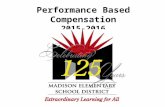 Performance Based Compensation 2015-2016. A school district governing board must adopt a performance based compensation system that includes the following.