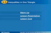 Holt Geometry 5-5 Inequalities in One Triangle 5-5 Inequalities in One Triangle Holt Geometry Warm Up Warm Up Lesson Presentation Lesson Presentation Lesson.