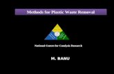 National Centre for Catalysis Research Methods for Plastic Waste Removal M. BANU.