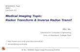 M. Wu: ENEE631 Digital Image Processing (Fall'01) Medical Imaging Topic: Radon Transform & Inverse Radon Transf. Min Wu Electrical & Computer Engineering.