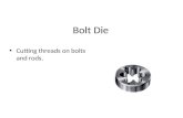Bolt Die Cutting threads on bolts and rods.. Bolt Die Stock Holder for bolt tie.