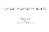 Summary of Software Pre-Meeting Akiya Miyamoto 25-May-2011 KEK ILD Workshop 2011 @ LAL.