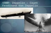 1900: Zeppelin – Count Ferdinand Von Zeppelin. 1901: Safety Razor – King Camp Gillette.