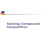 Solving Compound Inequalities. Solving Absolute Value Inequalities Example 1 This is a compound inequality. It is already set up to start solving the.