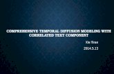 COMPREHENSIVE TEMPORAL DIFFUSION MODELING WITH CORRELATED TEXT COMPONENT Xie Yiran 2014.5.13.