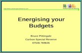 Http:// Energising your Budgets Bruce Pittingale Carbon Special Reserve 07545 769645.