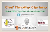 Chef Timothy Cipriano How to WIN, Tips from a Professional Chef @LocalFoodDude.