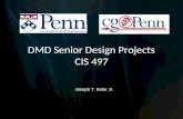 DMD Senior Design Projects CIS 497 Joseph T. Kider Jr.
