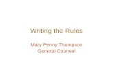 Writing the Rules Mary Penny Thompson General Counsel.