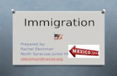 Immigration Prepared by: Rachel Deckman North Syracuse Junior High rdeckman@nscsd.org.