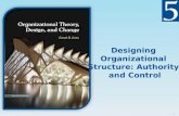 Designing Organizational Structure: Authority and Control 1.