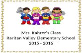 Mrs. Kahrer’s Class Raritan Valley Elementary School 2015 - 2016.