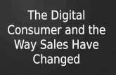 The Digital Consumer and the Way Sales Have Changed.