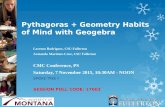Pythagoras + Geometry Habits of Mind with Geogebra Lorenzo Rodriguez, CSU Fullerton Armando Martinez-Cruz, CSU Fullerton CMC Conference, PS Saturday, 7.