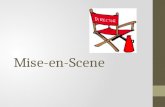 Mise-en-Scene. Mise-en-Scene: refers to the staging of a scene it is the overall look/feel of a scene (or even an entire movie) it is the arrangement.
