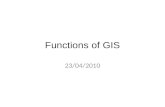 Functions of GIS 23/04/2010. Major Functions of GIS Data Capture. Data used in GIS often come from many different sources, are of many types, and are.