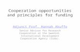 Cooperation opportunities and principles for funding Adjunct Prof. Hannah Akuffo Senior Advisor for Research Cooperation at the Swedish International Development.