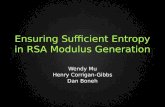 Ensuring Sufficient Entropy in RSA Modulus Generation Wendy Mu Henry Corrigan-Gibbs Dan Boneh.