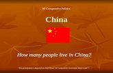 China AP Comparative Politics How many people live in China? *This presentation is adapted from Ethel Wood “AP Comparative Government Study Guide”*