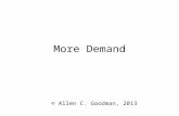 More Demand © Allen C. Goodman, 2013. Fundamental Problems with Demand Estimation for Health Care Measuring quantity, price, income. Quantity first. It.