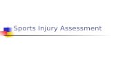 Sports Injury Assessment Injury Evaluation Process Symptom: Athletes perception of his or her injury. Sign: Objective, measurable physical finding regarding.