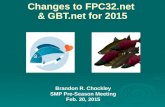 Changes to FPC32.net & GBT.net for 2015 Brandon R. Chockley SMP Pre-Season Meeting Feb. 20, 2015.