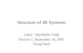 Structure of IR Systems LBSC 796/INFM 718R Session 1, September 10, 2007 Doug Oard.