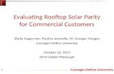 Carnegie Mellon University Evaluating Rooftop Solar Parity for Commercial Customers Shelly Hagerman, Paulina Jaramillo, M. Granger Morgan Carnegie Mellon.