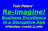 Tom Peters’ Re-Imagine! Business Excellence in a Disruptive Age KPMG/New York/02.11.2004.