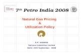 R.P. SHARMA Reliance Industries Limited Delhi, 25th September, 2008 7 th Petro India 2008 Natural Gas Pricing & Utilization Policy.
