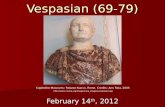 Vespasian (69-79) February 14 th, 2012  Capitoline Museums: Palazzo Nuovo, Rome. Credits: Ann Raia,