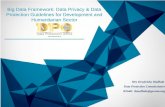 Mrs Drudeisha Madhub Data Protection Commissioner Email: dmadhub@govmu.org Big Data Framework: Data Privacy & Data Protection Guidelines for Development.