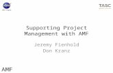 IV&V Program Supporting Project Management with AMF Jeremy Fienhold Don Kranz.