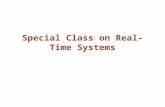 Special Class on Real-Time Systems. Real-time vs. general operating system In addition to requiring logical correctness, real-time systems require temporal.