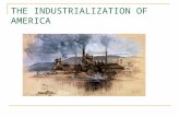 THE INDUSTRIALIZATION OF AMERICA. With a stride that astonished statisticians, the conquering hosts of business enterprise swept over the continent. 25.