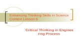 Enhancing Thinking Skills in Science Context Lesson 6 Critical Thinking in Engineering Process.