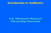 Introduction to Antibiotics Prof. Mohammad Alhumayyd Pharmacology Department.