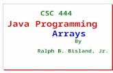 Title Slid CSC 444 Java Programming Arrays By Ralph B. Bisland, Jr.