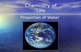 Chemistry of Life Properties of Water “Water, water everywhere, and not a drop to drink” Colbert link link.